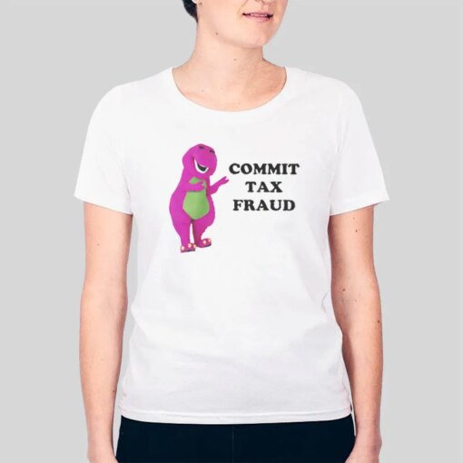 Anti Barney Humor Barney Commit Tax Fraud Shirt