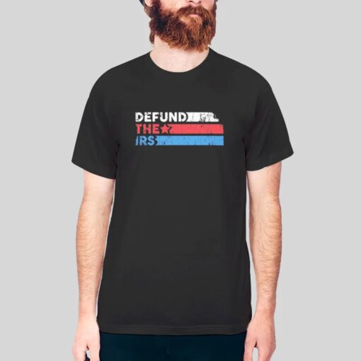 Anti Tax Defund The Irs Shirt