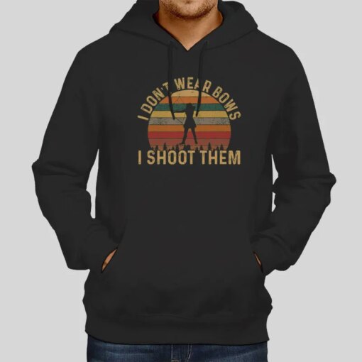 Archery Girl I Dont Wear Bows I Shoot Them Shirt