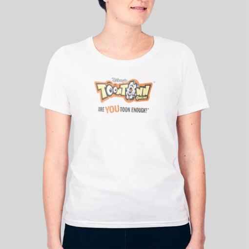 Are You Toon Enough Toontown Shirt