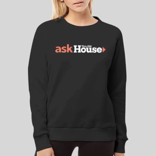 Ask This Old House T Shirt