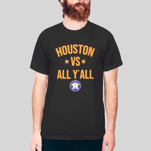 Astros Houston vs All Y’all Shirt