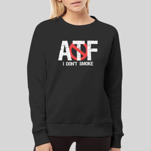 Atf Shirt Funny I Dont Smoke