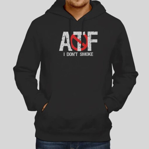 Atf Shirt Funny I Dont Smoke