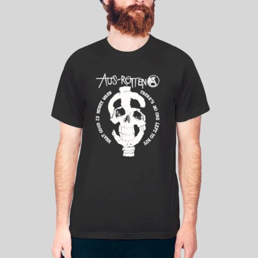 Aus Rotten What Good Is Money Shirt