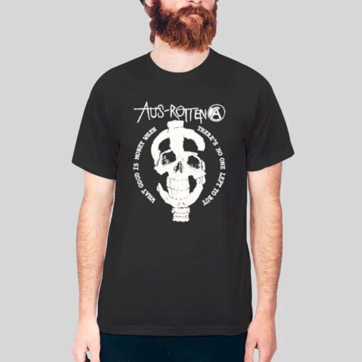 Aus Rotten What Good Is Money When There’s No One Left Shirt