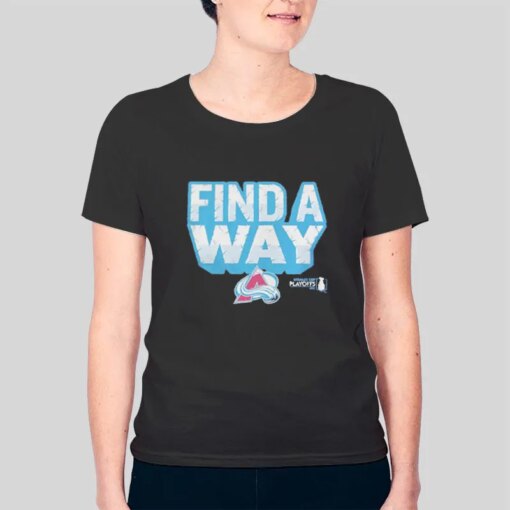 Avalanche Find A Way Stanley Cup Shirt