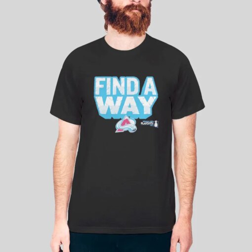 Avalanche Find A Way Stanley Cup Shirt