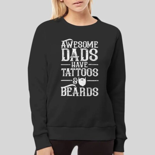 Awesome Dads Have Tattoos And Beards T Shirt