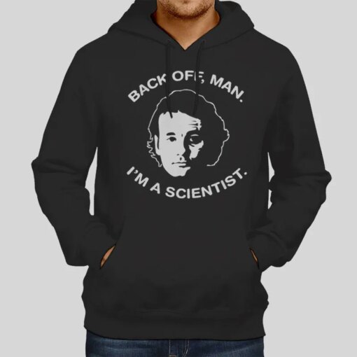 Back Off Man I’m A Scientist Bill Murray Ghostbusters T Shirt