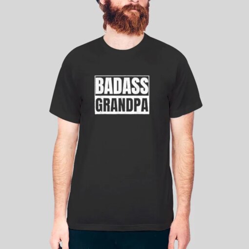 Badass Funny Grandpa Shirt Ideas