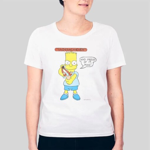 Bar Simpson Underachiever And Proud Of It Shirt