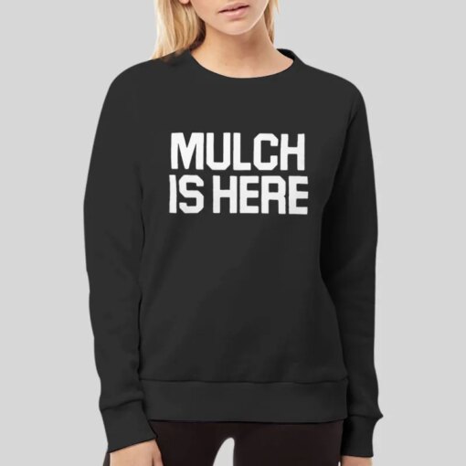 Barstool Sports Mulch Is Here Shirt