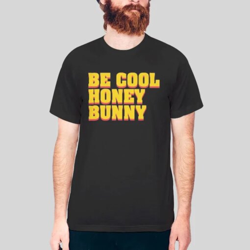 Be Cool Bunny Honey Shirt