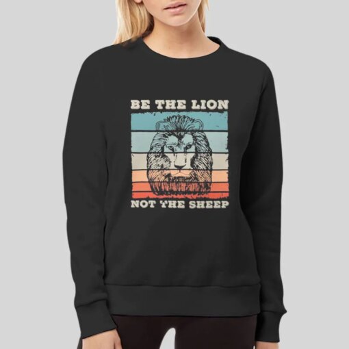 Be The Lions Not Sheep Shirt