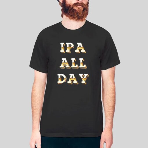 Beer Lover All Day Ipa Shirt