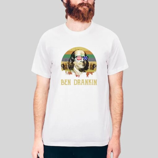 Benjamin Franklin 4th July Ben Drankin Shirt