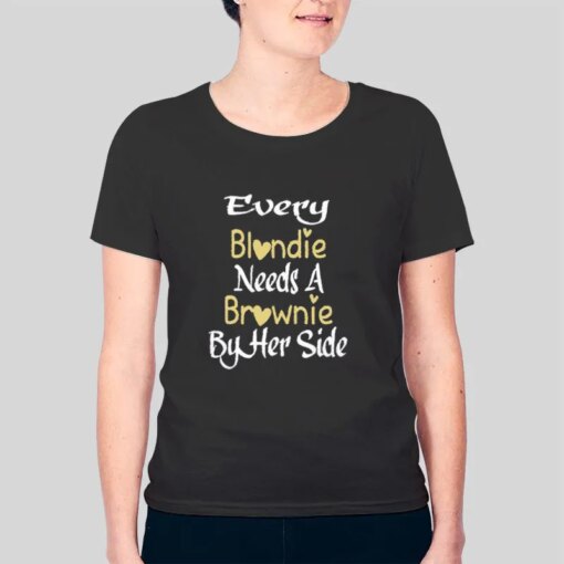 Best Friends Blondie And Brownie Shirts