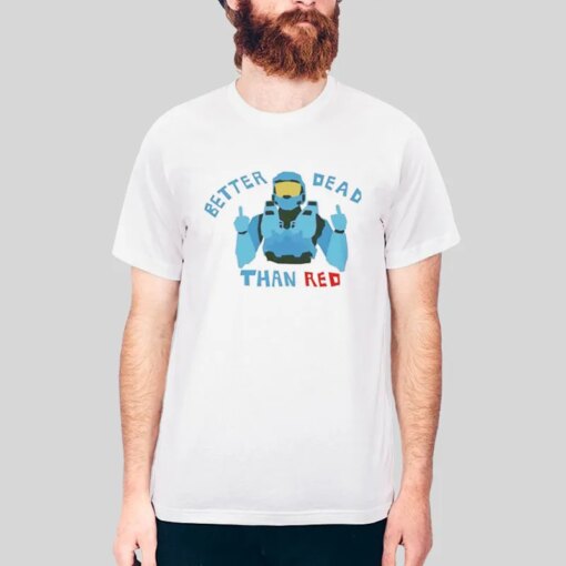 Better Dead Than Red Funny Red Vs Blue Merch Shirt