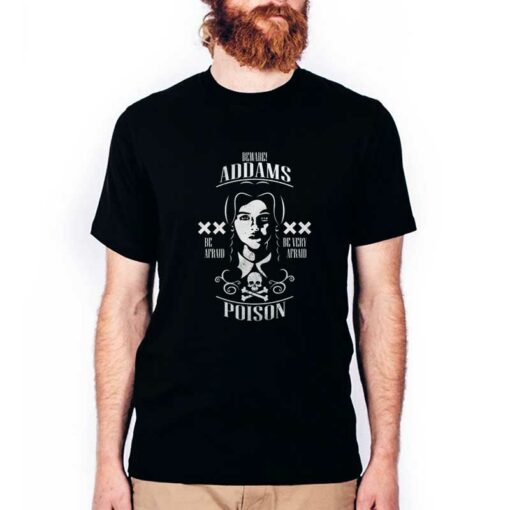 Beware Addam’s Poison Be Affraid Be Very Affraid T-Shirt