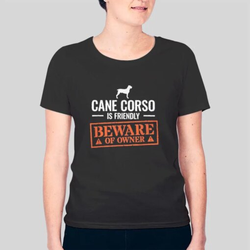 Beware Of Owner Cane Corso T Shirts