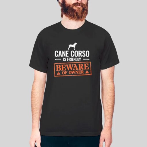 Beware Of Owner Cane Corso T Shirts