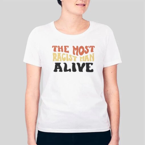 Biden The Most Racist Man Alive Shirt