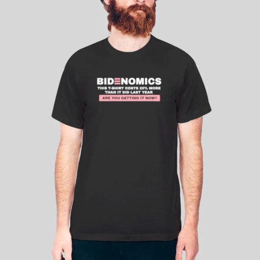 Bidenomics Are You Getting It Now Shirt