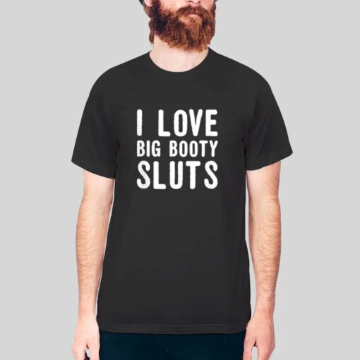 Big Booty Sluts Big Butt Sapphire Shirt