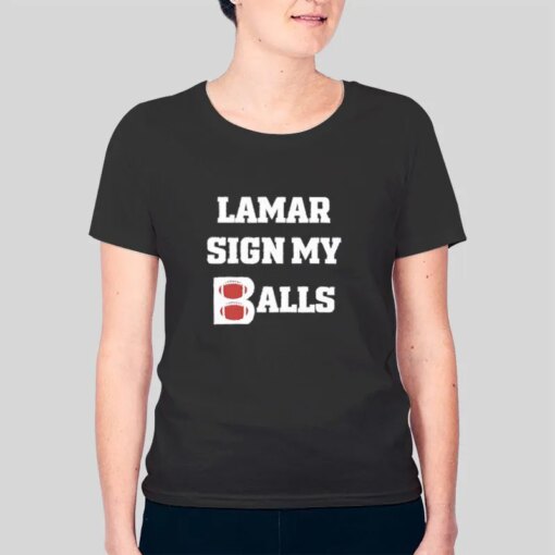 Big Cat Lamar Sign My Balls Shirt