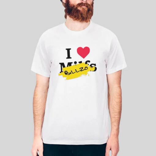 Billzo Merch I Love Billzo Not Milfs Shirt