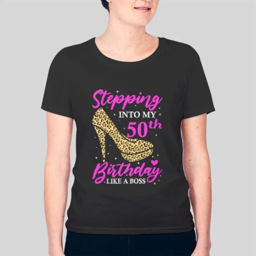 Birthday Gift 50 Stepping Into 50 Like A Boss Shirt