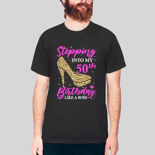 Birthday Gift 50 Stepping Into 50 Like A Boss Shirt