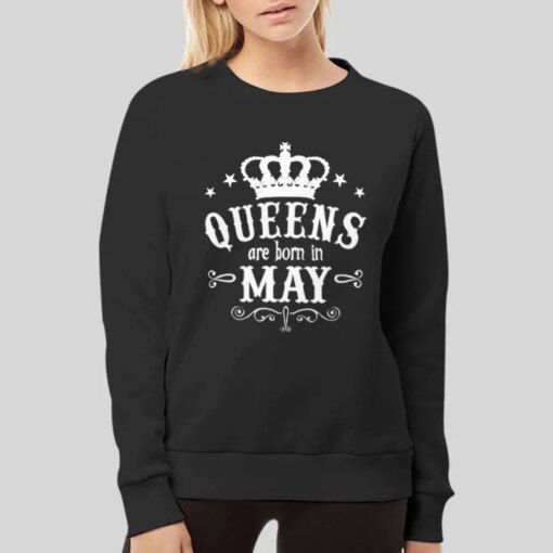 Birthday Girl Queens Are Born In May T Shirt