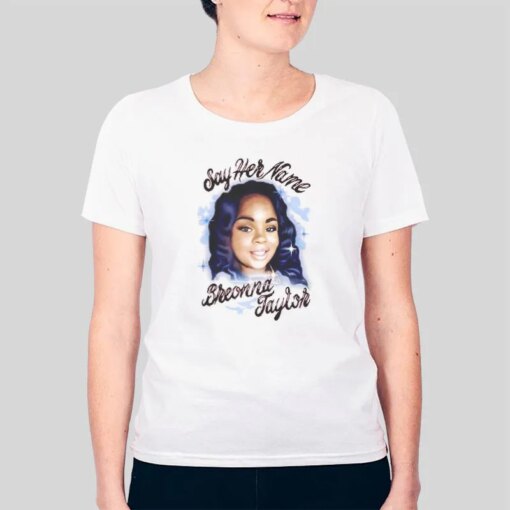 Black Lives Matter Say Her Name Breonna Taylor Shirt