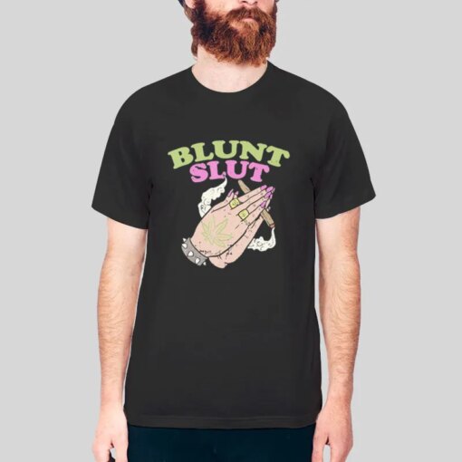 Blunt Slut Weed Saying Marijuana Shirt