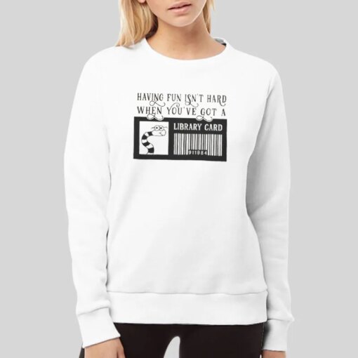 Book Lover Having Fun Isn T Hard Library Card Shirt