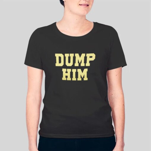 Britney Merch Dump Him Britney Shirt