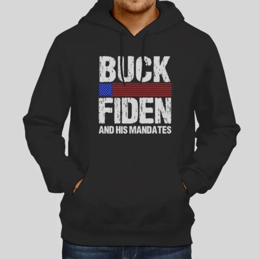 Buck Fiden Flag And His Mandates Shirt