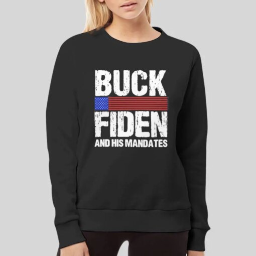 Buck Fiden Flag And His Mandates Shirt