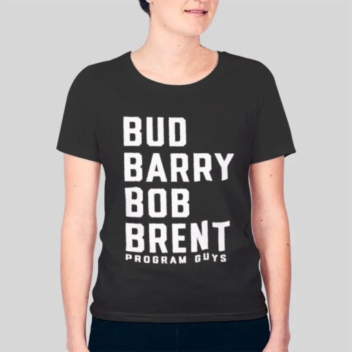 Bud Barry Bob And Brent Program Guys Shirt