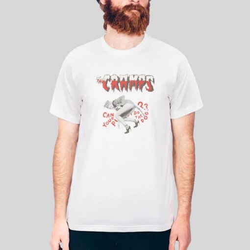 Can Your Pussy Do The Dog The Cramps Shirt