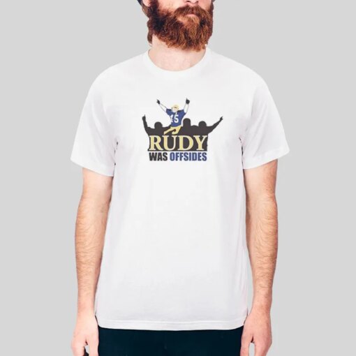 Celebrate Rudy Was Offsides Shirt