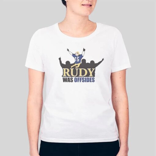 Celebrate Rudy Was Offsides Shirt