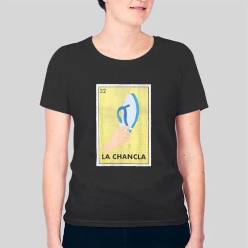 Chancla Loteria La Chancla Shirt