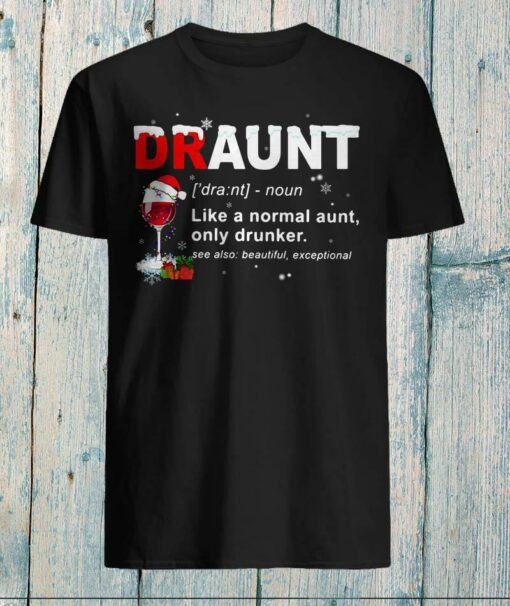 Christmas draunt like normal aunt only drunker christmas wine glass shirt