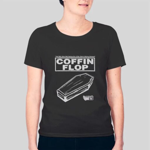 Coffin Flop Shirt