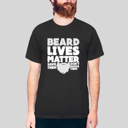 Cool Bearded Beard Lives Matter Shirt