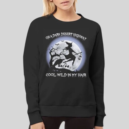 Cool Wind On A Dark Desert Highway Witch Shirt