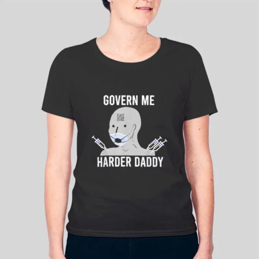 Coronavirus Govern Me Harder Daddy Shirt